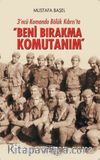 3'üncü Komondo Bölük Kıbrıs'ta & Beni Bırakma Komutanım