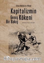 Kapitalizmin Kökeni <br /> Geniş Bir Bakış