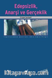 Edepsizlik, Anarşi ve Gerçeklik