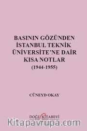 Basının Gözünden İstanbul Teknik Üniversite’ne Dair Kısa Notlar (1944-1955)