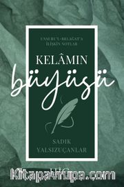 Kelamın Büyüsü <br /> Unsuru’l-Belağat’a İlişkin Notlar