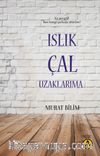 Islık Çal Uzaklarıma