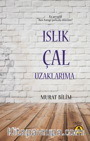 Islık Çal Uzaklarıma