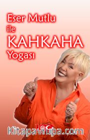 Eser Mutlu ile Kahkaha Yogası