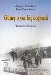 Güneş O Yaz Hiç Doğmadı / Tehcirin Romanı