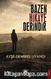 Bazen Hikaye Derindir