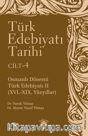 Türk Edebiyatı Tarihi 4. Cilt <br /> Osmanlı Dönemi Türk Edebiyatı II (XVI.-XIX. Yüzyıllar)