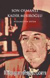 Son Osmanlı Kadir Mısıroğlu