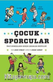 Çocuk Sporcular / Ünlü Sporcuların Gerçek Çocukluk Hikayeleri