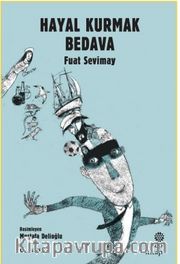 Hayal Kurmak Bedava