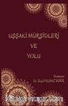 Uşşaki Mürşidleri ve Yolu