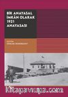 Bir Anayasal İmkan Olarak 1921 Anayasası