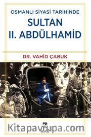 Osmanlı Siyasi Tarihinde Sultan II. Abdülhamid