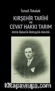 Kırşehir Tarihi ve Cevat Hakkı Tarım/Ahilik-Babailik-Bektaşilik-Alevilik