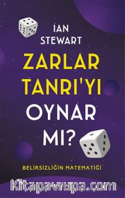 Zarlar Tanrı’yı Oynar Mı? <br /> Belirsizliğin Matematiği