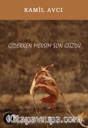 Giderken Mevsim Son Güzdü