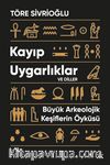 Kayıp Uygarlıklar ve Diller & Büyük Arkeolojik Keşiflerin Öyküsü