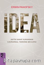 İdea <br /> Antik Sanat Kuramının Kavramsal Tarihine Bir Katkı