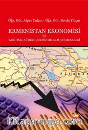 Ermenistan Ekonomisi ve Tarihsel Süreç İçerisinde Ermeni Meselesi
