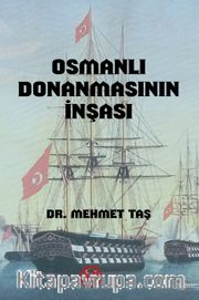 Osmanlı Donanmasının İnşası (18. Yüzyıl)
