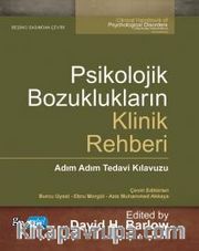 Psikolojik Bozuklukların Klinik Rehberi: Adım Adım Tedavi Kılavuzu