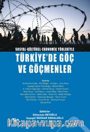 Sosyal-Kültürel-Ekonomik Yönleriyle Türkiye’de Göç ve Göçmenler