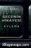 Gecenin Hikayesi - Aylema (Ciltli)