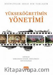 Yükseköğretimin Yönetimi <br />  Disiplinler Arası Bir Yaklaşım