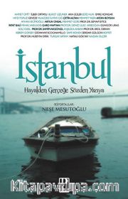 İstanbul <br /> Hayalden Gerçeğe Sözden Yazıya