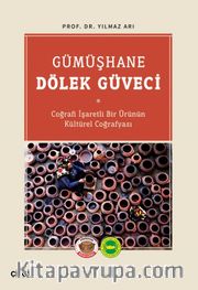 Gümüşhane Dölek Güveci <br /> Coğrafi İşaretli Bir Ürünün Kültürel Coğrafyası
