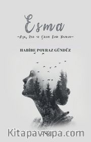 Esma <br /> Aşk, Ruh ve Çileye Dair Yazılar