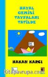 Hayal Gemisi Tayfaları Tatilde