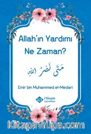 Allah’ın Yardımı Ne Zaman?