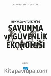 Dünyada ve Türkiye’de Savunma ve Güvenlik Ekonomisi