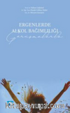 Ergenlerde Alkol Bağımlılığı (Görüşmelerle)