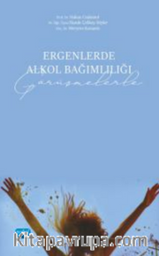 Ergenlerde Alkol Bağımlılığı (Görüşmelerle)