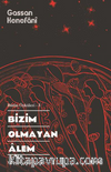 Bizim Olmayan Alem