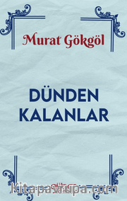Dünden Kalanlar