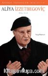 Aliya İzzetbegoviç / Örnek İnsanlar Dizisi 4