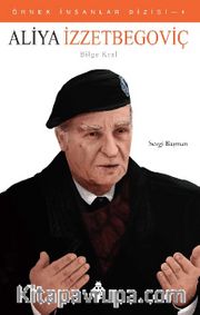 Aliya İzzetbegoviç / Örnek İnsanlar Dizisi 4