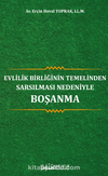 Evlilik Birliğinin Temelinden Sarsılması Nedeniyle Boşanma 