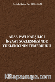 Arsa Payı Karşılığı İnşaat Sözleşmesinde Yüklenicinin Temerrüdü 