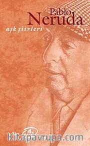 Aşk Şiirleri / Pablo Neruda