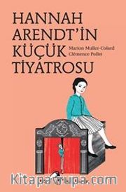 Hannah Arendt’in Küçük Tiyatrosu