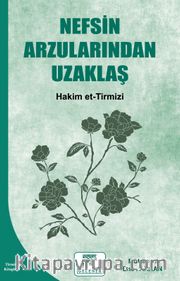 Nefsin Arzularından Uzaklaş