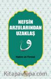 Nefsin Arzularından Uzaklaş