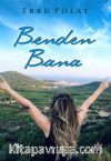 Benden Bana