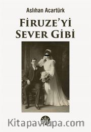 Firuze'yi Sever Gibi
