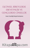 Eşcinsel Bireylerde Ebeveynlik ve Gençlerde Cinsellik