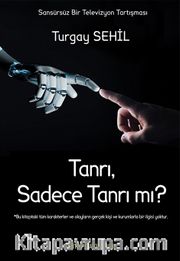 Tanrı, Sadece Tanrı mı?